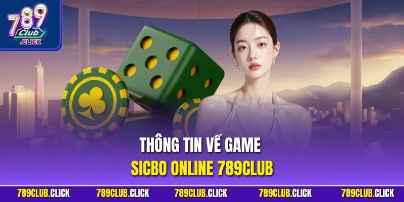 Thông tin về game Sicbo online 789CLUB